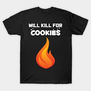 Will Kill For Cookies T-Shirt